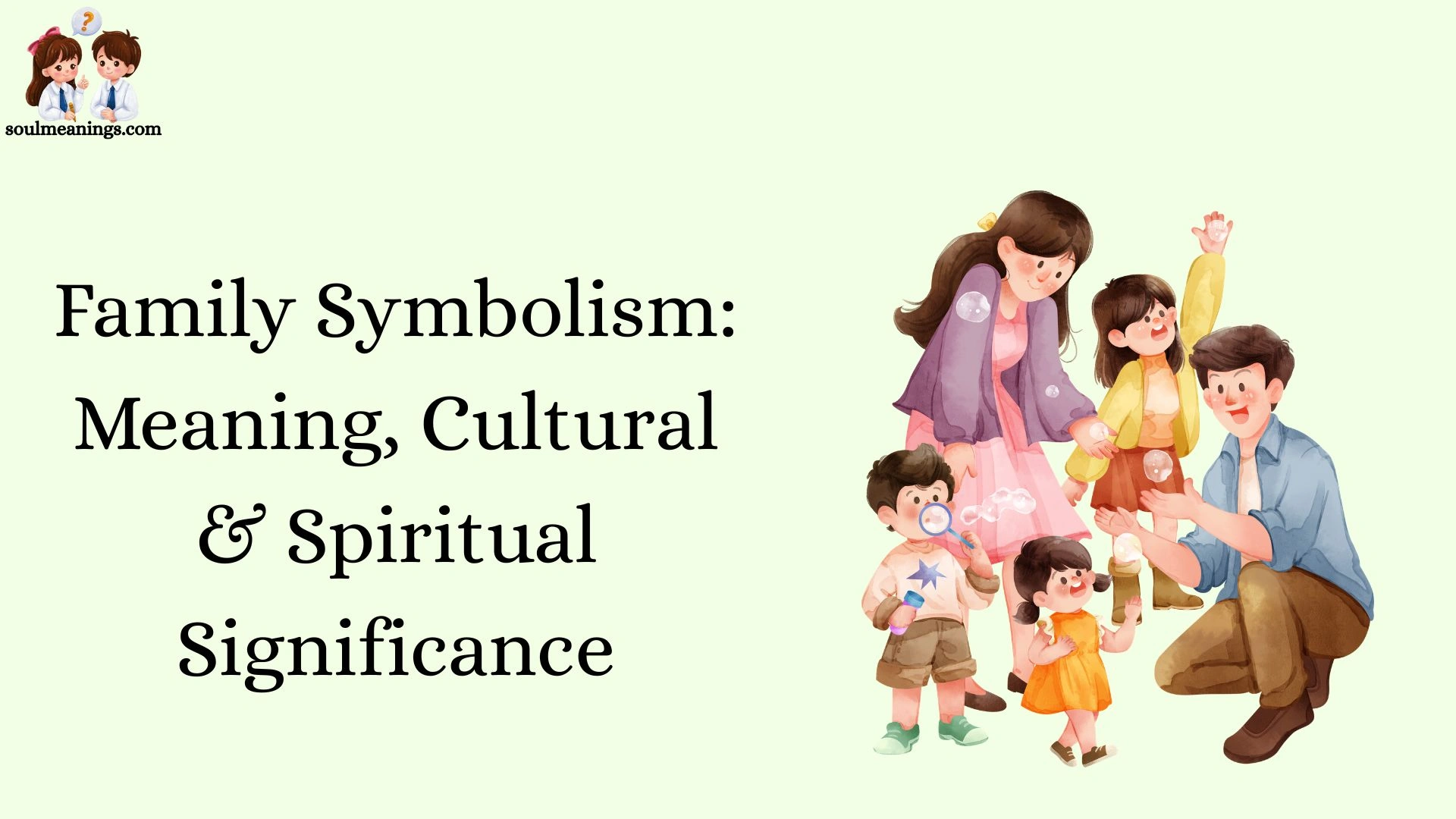 Family Symbolism: Meaning, Cultural & Spiritual Significance