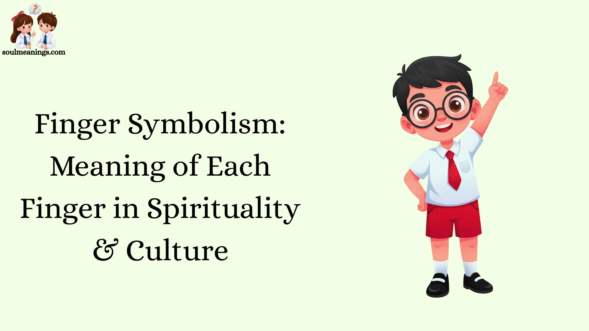Finger Symbolism: Meaning of Each Finger in Spirituality & Culture