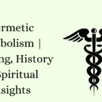 Hermetic Symbolism | Meaning, History & Spiritual Insights