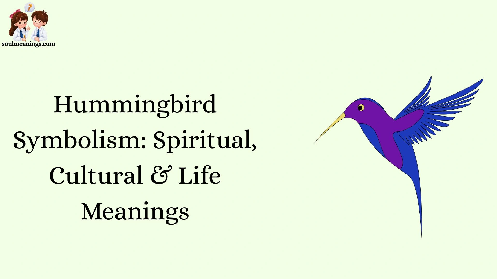 Hummingbird Symbolism: Spiritual, Cultural & Life Meanings