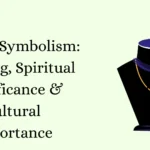 Jewelry Symbolism: Meaning, Spiritual Significance & Cultural Importance
