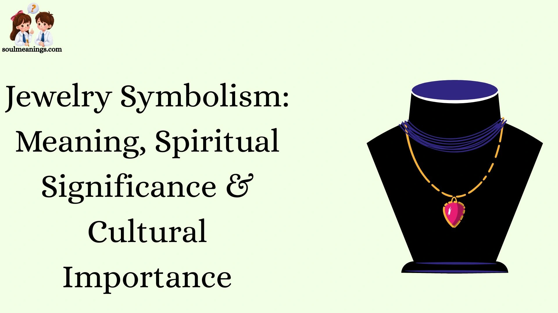Jewelry Symbolism: Meaning, Spiritual Significance & Cultural Importance
