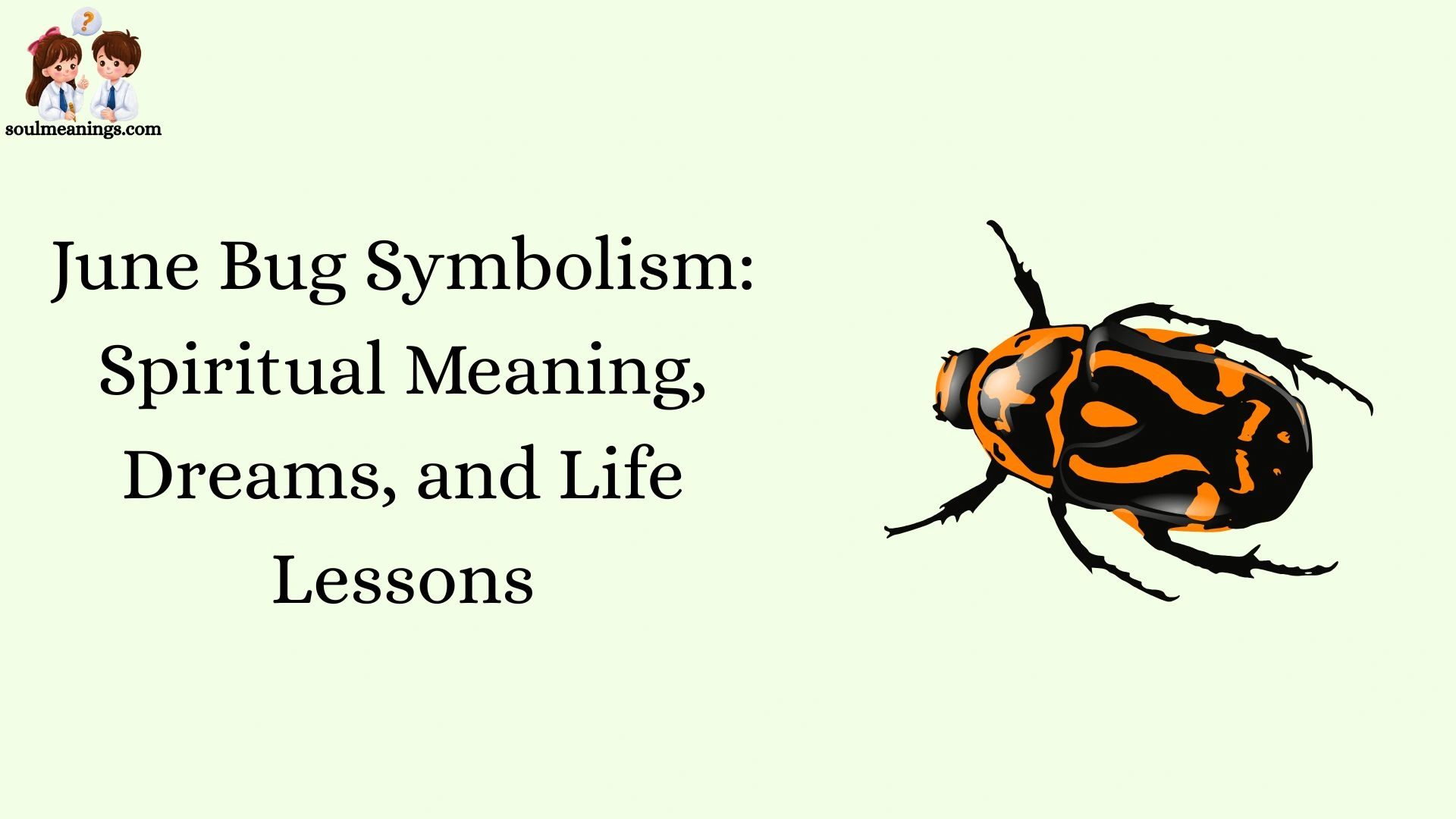 June Bug Symbolism: Spiritual Meaning, Dreams, and Life Lessons