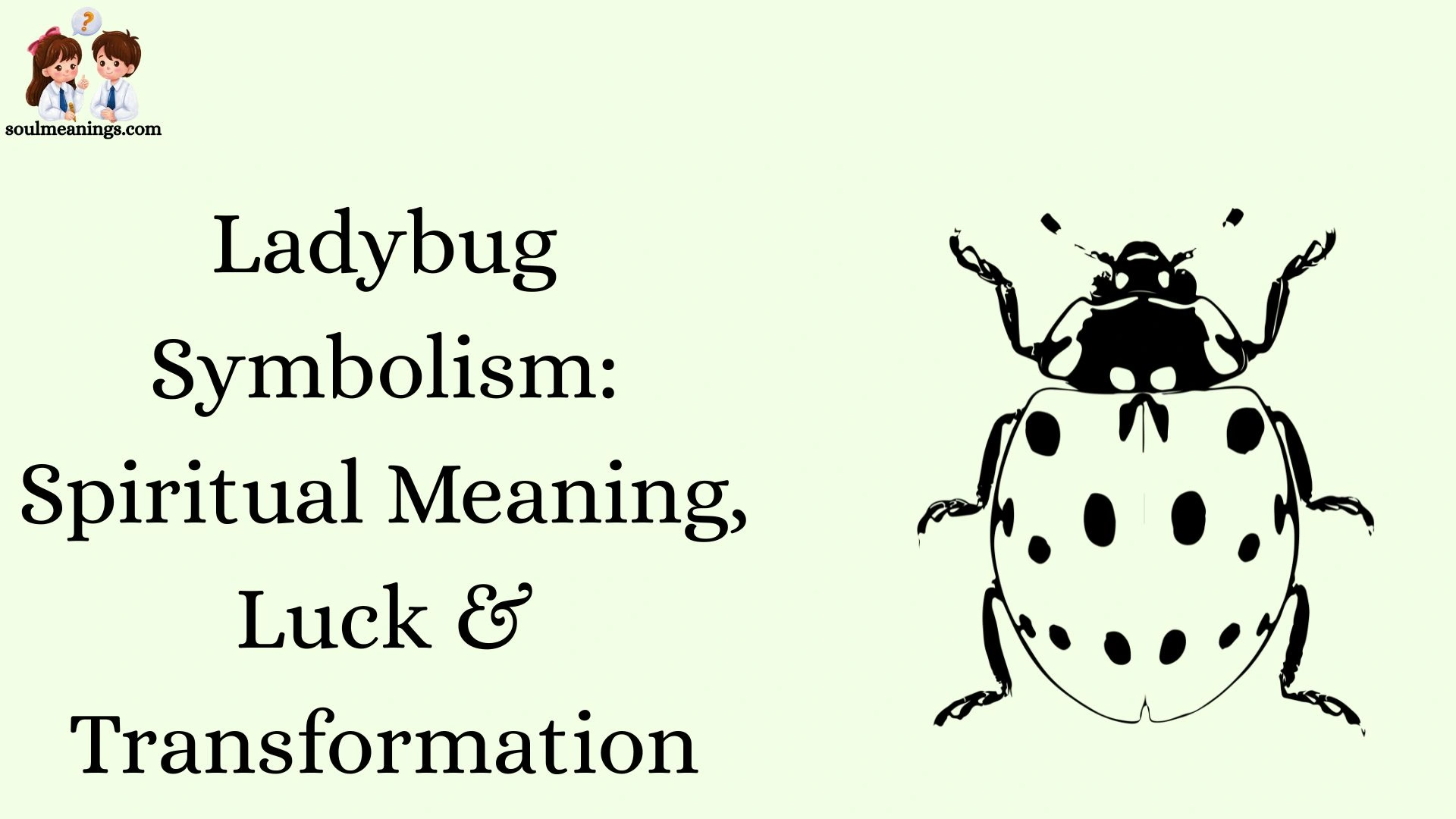Ladybug Symbolism: Spiritual Meaning, Luck & Transformation