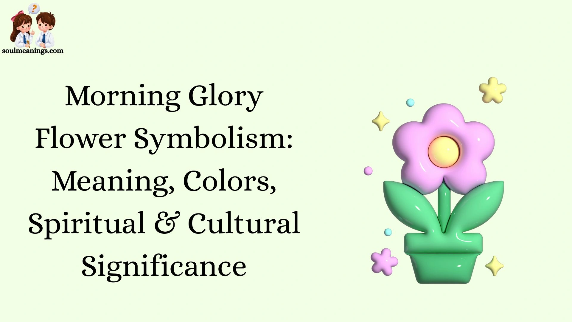 Morning Glory Flower Symbolism: Meaning, Colors, Spiritual & Cultural Significance