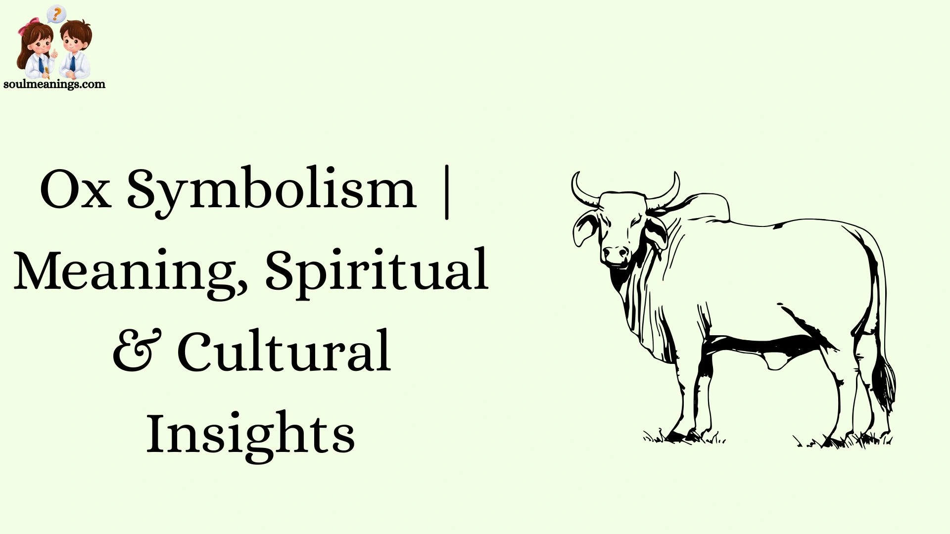 Ox Symbolism | Meaning, Spiritual & Cultural Insights