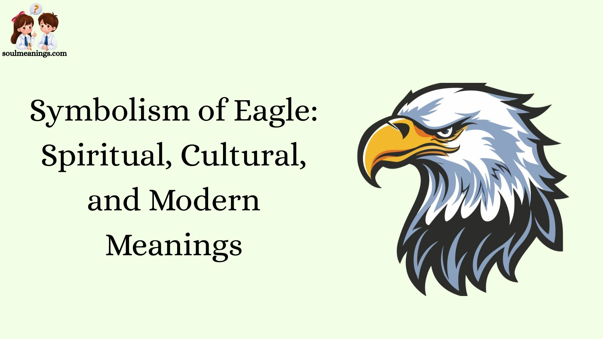 Symbolism of Eagle: Spiritual, Cultural, and Modern Meanings