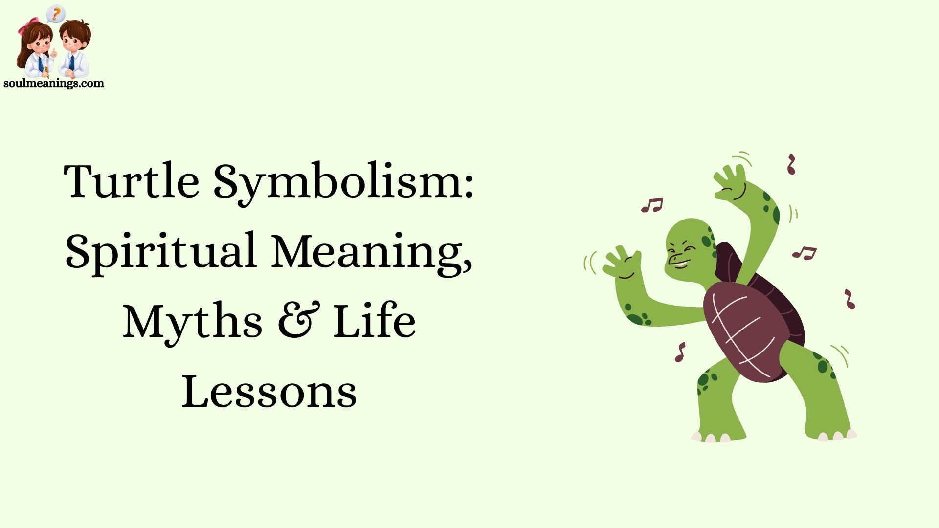 Turtle Symbolism: Spiritual Meaning, Myths & Life Lessons