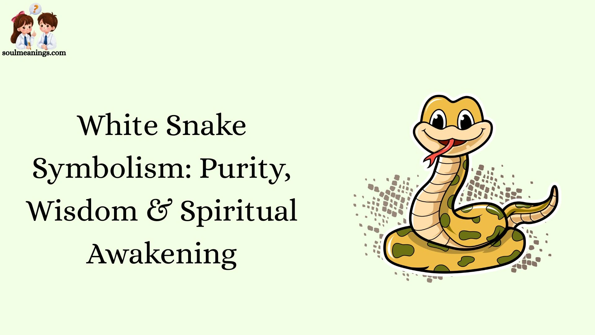 White Snake Symbolism: Purity, Wisdom & Spiritual Awakening