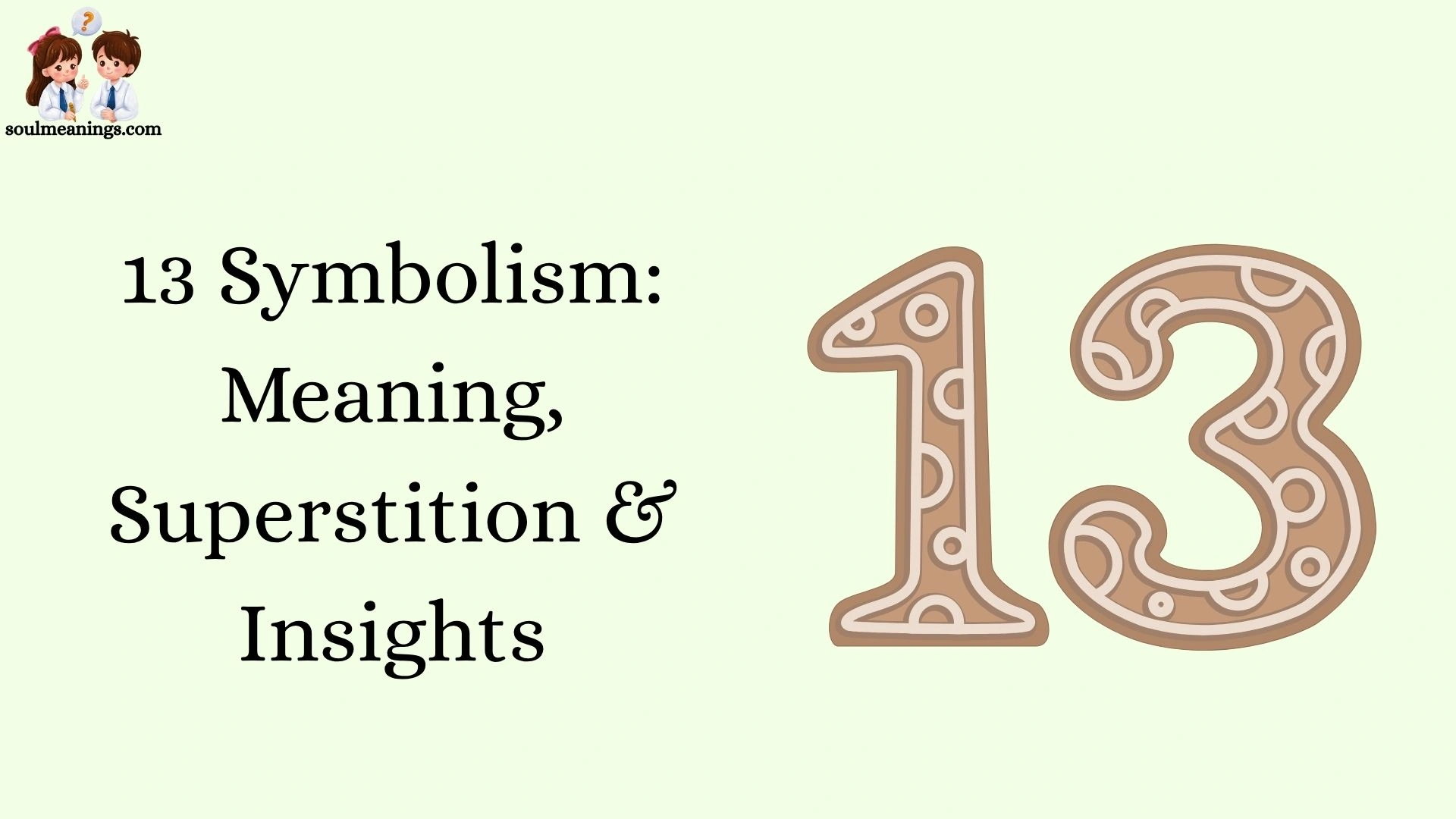 13 Symbolism: Meaning, Superstition & Insights