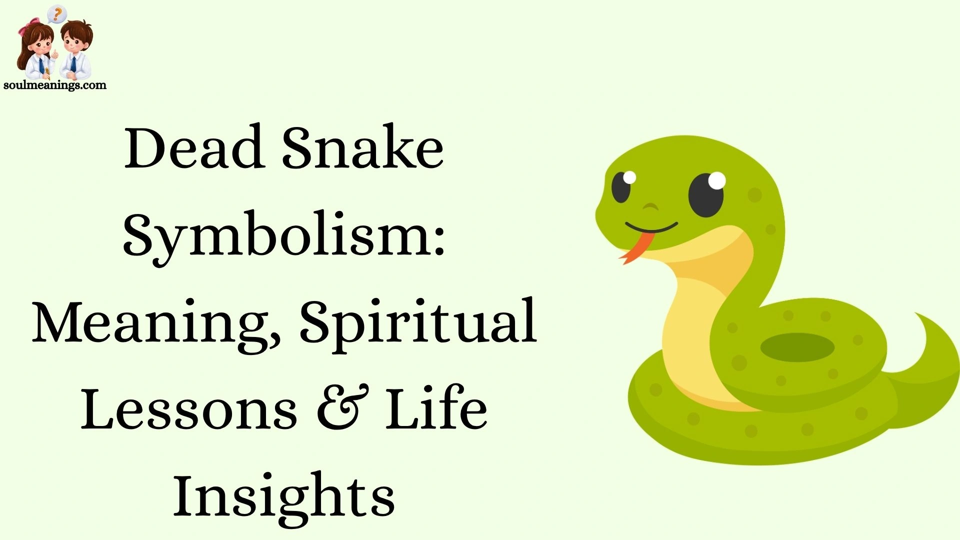 Dead Snake Symbolism: Meaning, Spiritual Lessons & Life Insights