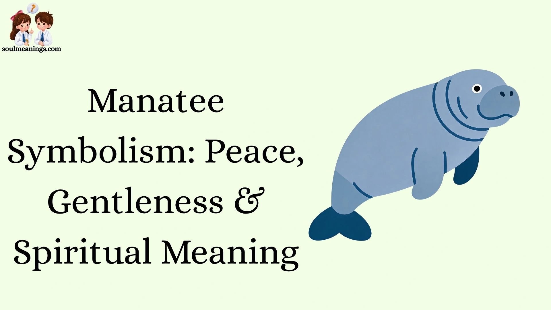 Manatee Symbolism: Peace, Gentleness & Spiritual Meaning