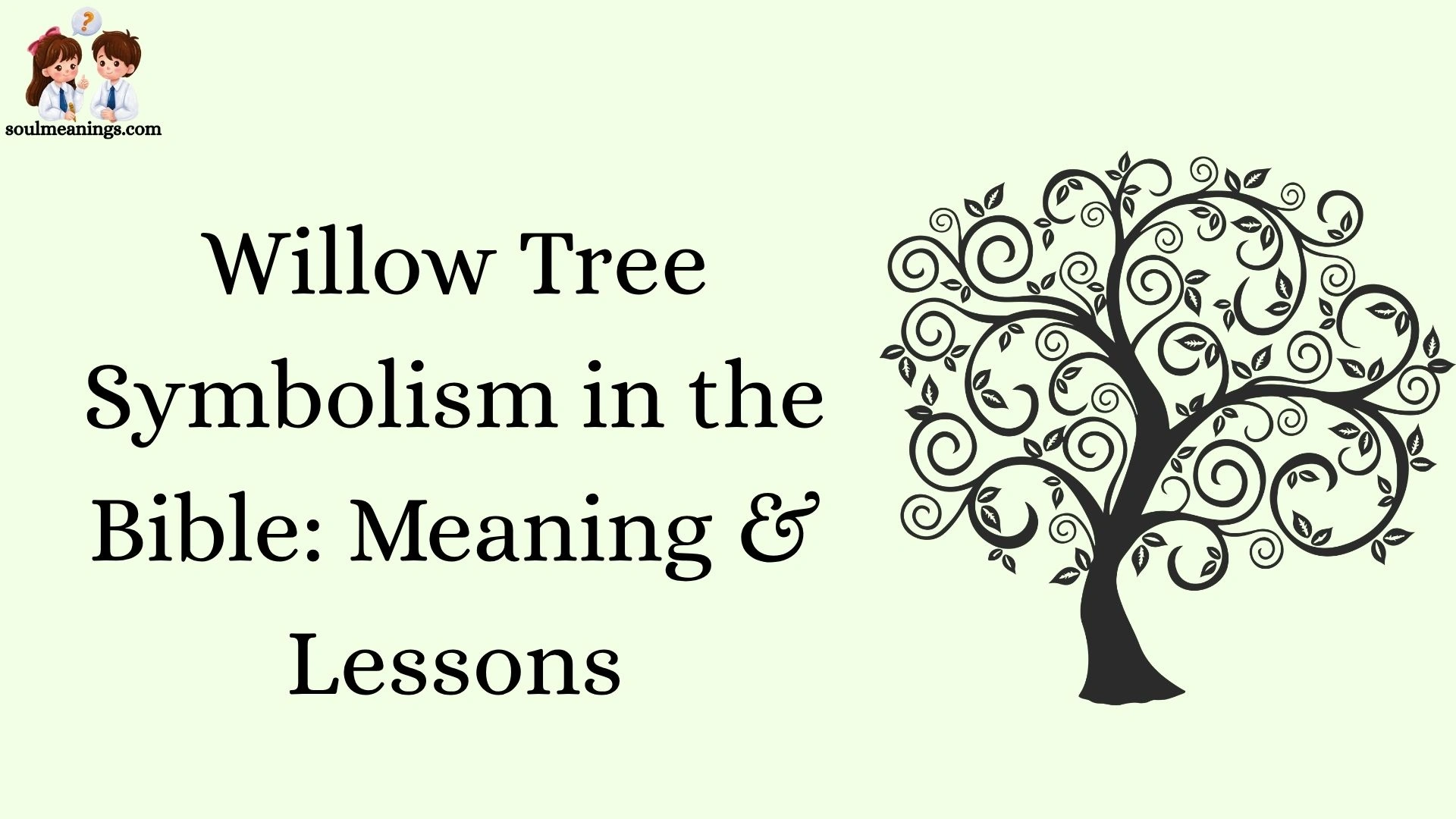 Willow Tree Symbolism in the Bible: Meaning & Lessons