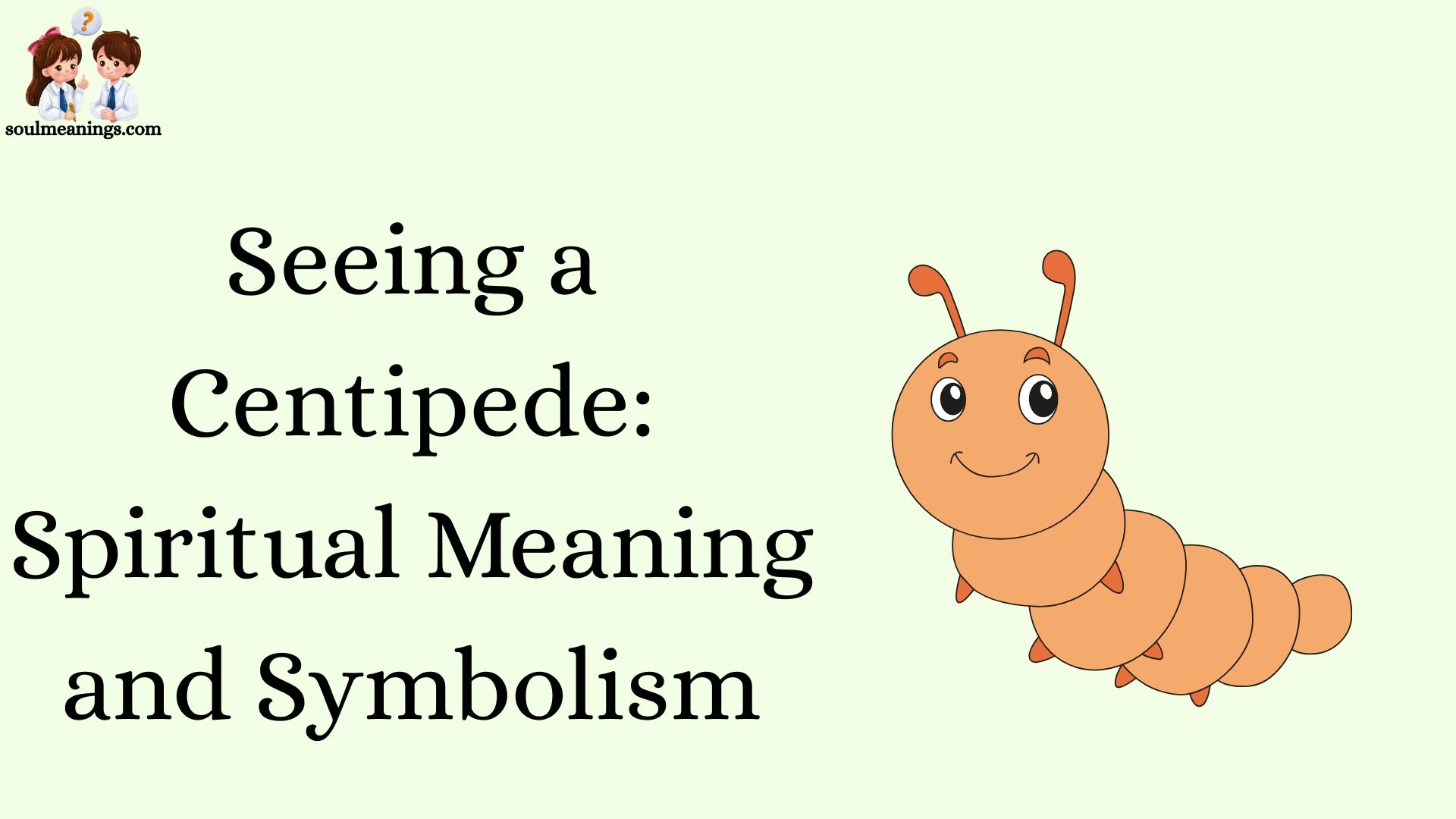 Seeing a Centipede: Spiritual Meaning and Symbolism