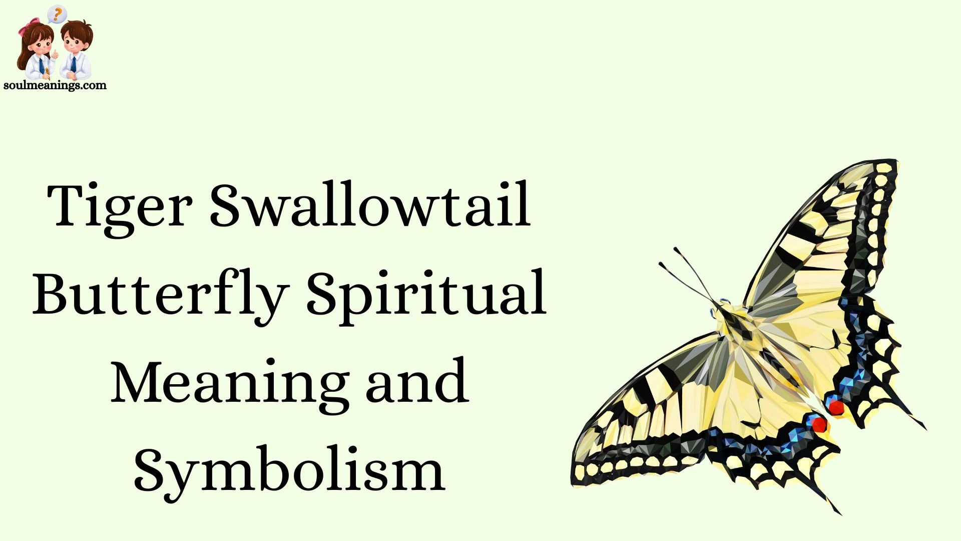 Tiger Swallowtail Butterfly Spiritual Meaning and Symbolism