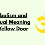 Symbolism and Spiritual Meaning of a Yellow Door