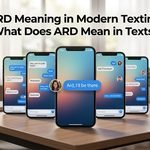 ARD Meaning in Modern Texting