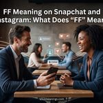 FF Meaning on Snapchat and Instagram
